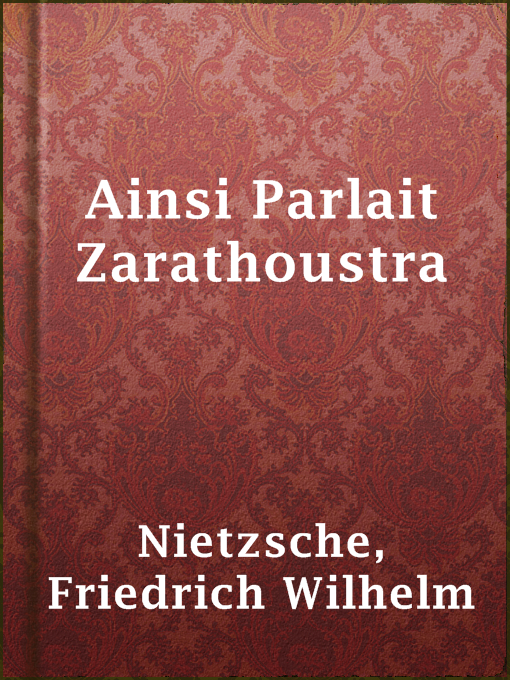 Title details for Ainsi Parlait Zarathoustra by Friedrich Wilhelm Nietzsche - Available